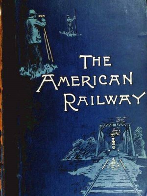 cover image of The American Railway, its Construction, Development, Manage--Theodore Voorhees